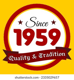 Since 1959, Quality and Tradition, yellow and red