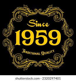 Since 1959, Traditional Quality, decorated text with antique design, baroque label