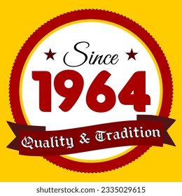 Since 1964, Quality and Tradition, yellow and red
