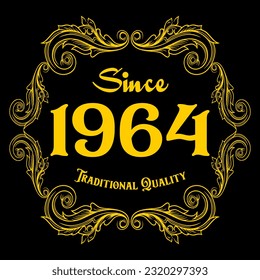 Since 1964, Traditional Quality, decorated text with antique design, baroque label