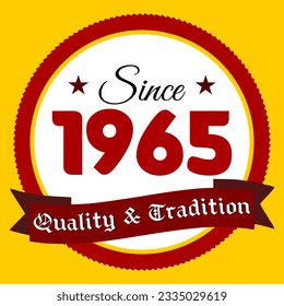 Since 1965, Quality and Tradition, yellow and red