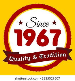 Since 1967, Quality and Tradition, yellow and red
