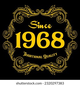 Since 1968, Traditional Quality, decorated text with antique design, baroque label