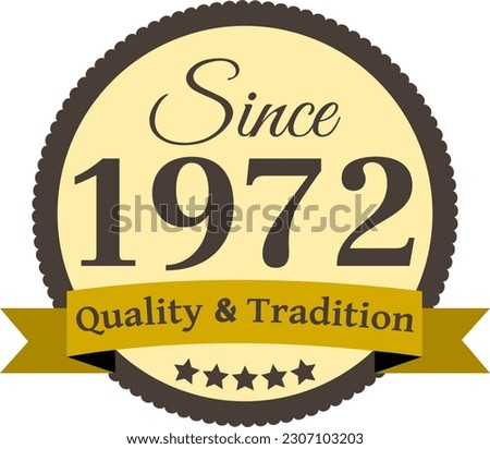 Since 1972 Quality and Tradition, decorated vector file