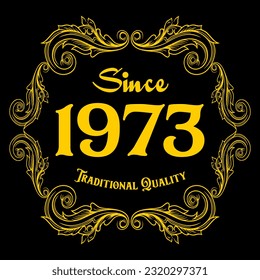 Since 1973, Traditional Quality, decorated text with antique design, baroque label