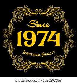Since 1974, Traditional Quality, decorated text with antique design, baroque label