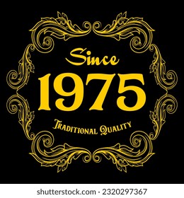 Since 1975, Traditional Quality, decorated text with antique design, baroque label