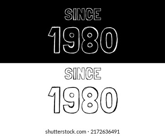 Since 1980 black and white. Banner with commemorative date year.