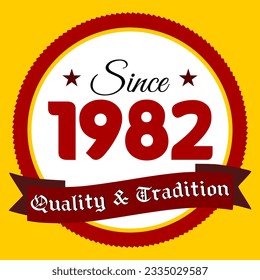 Since 1982, Quality and Tradition, yellow and red