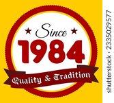 Since 1984, Quality and Tradition, yellow and red