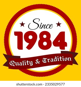 Since 1984, Quality and Tradition, yellow and red