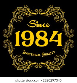 Since 1984, Traditional Quality, decorated text with antique design, baroque label
