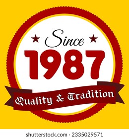 Since 1987, Quality and Tradition, yellow and red