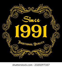 Since 1991, Traditional Quality, decorated text with antique design, baroque label