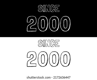 Since 2000 black and white. Banner with commemorative date year.