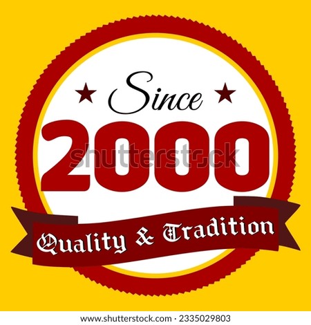 Since 2000, Quality and Tradition, yellow and red
