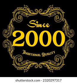 Since 2000, Traditional Quality, decorated text with antique design, baroque label