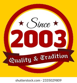 Since 2003, Quality and Tradition, yellow and red