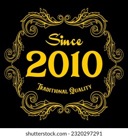 Since 2010, Traditional Quality, decorated text with antique design, baroque label