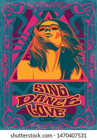 Sing, Dance, Love Psychedelic Art Poster 1960s, 1970s Style, Vintage Colors, Decorative Background, Grunge Texture Pattern