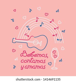 Sing, drink, love, in Spanish. Guitar, notes, rainbow. Bebemos, contamos y amamos . Motivational phrase. Vector illustration.