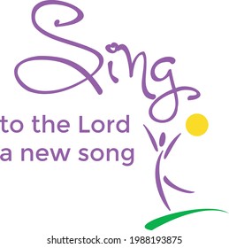 Sing to the Lord a new song, Christian faith, Typography for print or use as poster, card, flyer or T Shirt