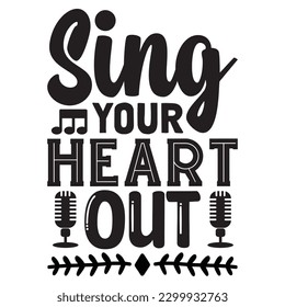 Archivo vector de diseño de camisetas de Sing Your Heart Out