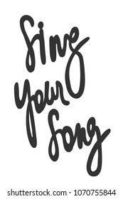 Sing your song. Sticker for social media content. Vector hand drawn illustration design. Bubble pop art comic style poster, t shirt print, post card, video blog cover