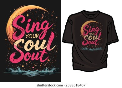 Sing your soul out. music typography t-shirt