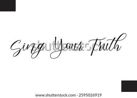 Sing Your Truth Modern Text Typography Music Quote