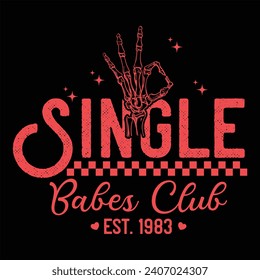 SINGLE BABES CLUB EST 1983-FUNNY VALENTINE T-SHIRT DESIGN svg