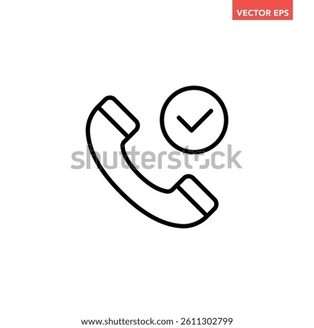 Single black check call line icon, simple call approved flat design pictogram vector for app logo ads web webpage button ui ux interface elements isolated on white background