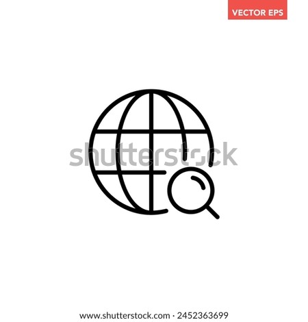 Single black globe with magnifying glass line icon, simple flat design illustration pictogram, infographic vector for app ads logo web banner button ui interface elements isolated on white background