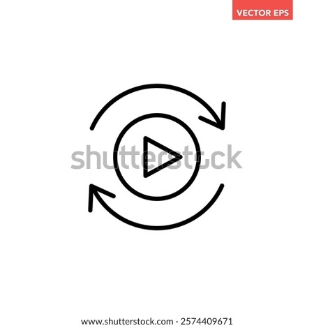 Single black replay line icon, simple play button flat design illustration pictogram for infographic interface elements for app logo web button ui isolated on white background
