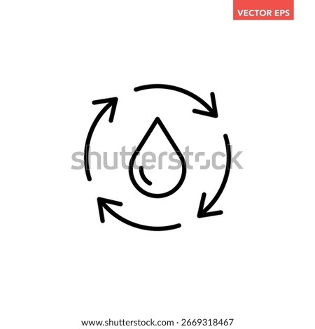 Single black round liquid drip recycle line icon, simple planet water protection flat design pictogram concept for app ads logo web button ui interface elements, vector isolated on white background