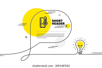 Single chamber refrigerator icon. Continuous line idea chat bubble banner. Fridge sign. Freezer storage symbol. Refrigerator icon in chat message. Talk comment light bulb background. Vector