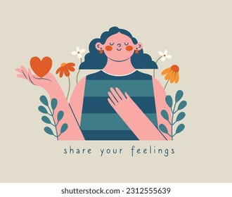 Single cute woman holding heart in hand. Cartoon comic girl with flowers, plants, motivational text "share your feelings". Funny illustration for sticker, poster. Mental health support concept.