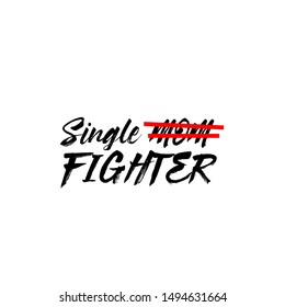 Single fighter slogan for t-shirt background design 