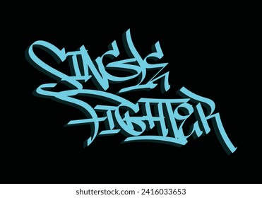 SINGLE FIGHTER word graffiti tag style
