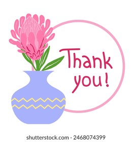 single flower in vase, thank you text. Pink protea. Vector illustration  for seasons greeting postcard, poster, invitation, web banner, sale advertising. spring mood, Gratitude, like symbol