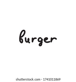 Single hand written burger text doodle in vector.