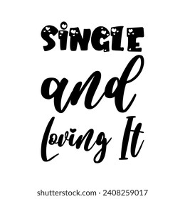 single and loving it black letter quote
