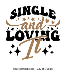 Single and Loving It Love design