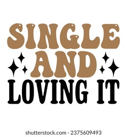 Single and Loving It Love design