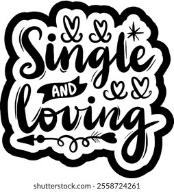 single and loving valentines day black vector graphic design and cut file