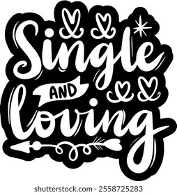 single and loving valentines day black vector graphic design and cut file