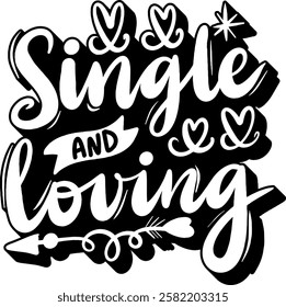 single and loving valentines day quote black vector graphic design and cut file