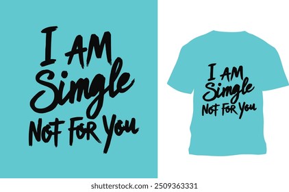 I am single not for you 