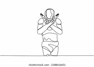 Single one line drawing robot standing with crossing arms and making X shape, stop sign with hands. Technology development. Artificial intelligence. Continuous line design graphic vector illustration