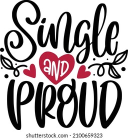 Single And Proud Lettering Quotes For Printable Poster, Tote Bag, Mugs, T-Shirt Design, Single Quotes

